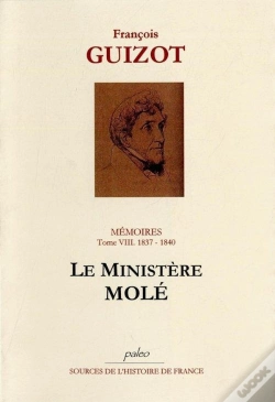Capa do artigo Mémoires Pour Servir À L'Histoire De Mon Temps. T8 (1837-1840) Le Ministère Molé.