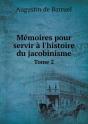 Memoires Pour Servir A L'Histoire Du Jacobinisme Tome 2 - Preview
