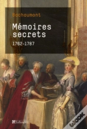 Memoires Secrets De Bachaumont 1762-1787