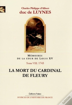Capa do artigo Mémoires Sur La Cour De Louis Xv Tome 8 ; Janvier-Juillet 1743 ; La Mort Du Cadinal De Fleury