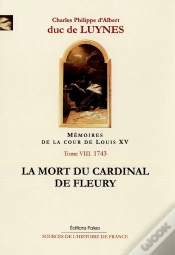 Capa do artigo Mémoires Sur La Cour De Louis Xv Tome 8 ; Janvier-Juillet 1743 ; La Mort Du Cadinal De Fleury