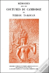 Mémoires Sur Les Coutumes Du Cambodge De Tcheou Ta-Kouan