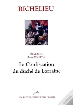 Capa do artigo Mémoires. T.14 (1634) La Confiscation Du Duché De Lorraine.