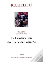 Capa do artigo Mémoires. T.14 (1634) La Confiscation Du Duché De Lorraine.
