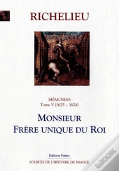 Mémoires. T5. (1625-1626) Monsieur Frère Du Roy.