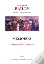Mémoires. Tome 1 (29 Décembre 1786 - 14 Juillet 1789) La Révolution Du Tiers Etat.