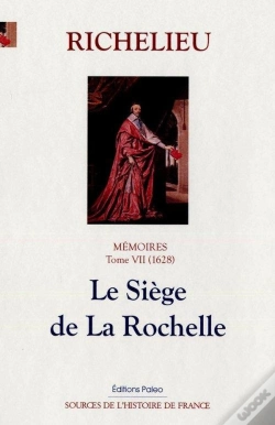 Capa do artigo Mémoires Tome 7 (1628) ; Le Siège De La Rochelle