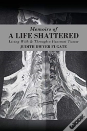 Memoirs Of A Life Shattered