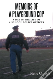 Memoirs Of A Playground Cop