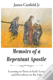 Memoirs Of A Repentant Apostle
