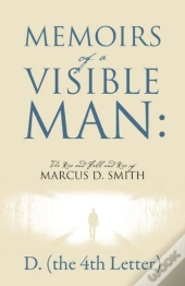 Memoirs Of A Visible Man