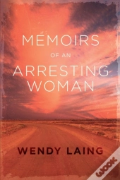 Memoirs Of An Arresting Woman