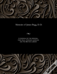 Memoirs Of James Begg, D. D.