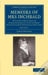 Memoirs Of Mrs Inchbald: Volume 1