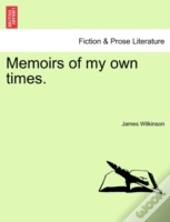 Memoirs Of My Own Times.