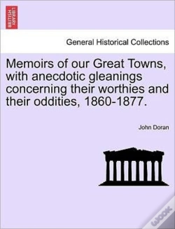 Capa do artigo Memoirs Of Our Great Towns, With Anecdot