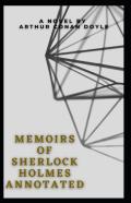 Memoirs Of Sherlock Holmes Annotated