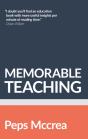 Memorable Teaching: Leveraging Memory To Build Deep And Durable Learning In The Classroom - Preview