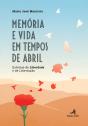 Memória e Vida em Tempos de Abril  - Preview