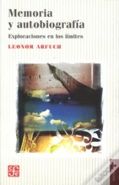Memoria Y Autobiografia: Exploraciones En Los Limites 
