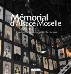 Capa do artigo Mémorial D'Alsace Moselle ; Le Musée D'Une Histoire Tourmentée De 1870 À Nos Jours