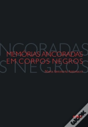 Capa do artigo Memórias Ancoradas Em Corpos Negros
