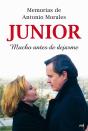 Memorias De Antonio Morales «Junior». Mucho Antes De Dejarme - Preview