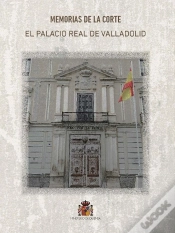 Capa do artigo Memorias De La Corte. El Palacio Real De Valladolid