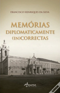 Capa do artigo Memórias Diplomaticamente (In)Correctas - Volume I