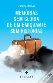 Capa do artigo Memórias sem glória de um emigrante sem histórias
