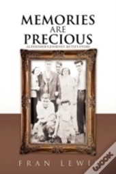 Memories Are Precious: Alzheimer'S Journ
