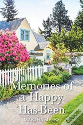 Memories Of A Happy Has-Been