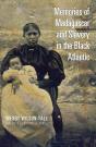 Memories Of Madagascar And Slavery In The Black Atlantic - Preview