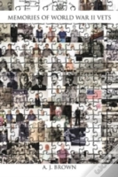 Memories Of World War Ii Vets