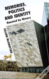 Memories, Politics And Identity
