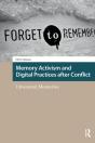 Memory Activism And Digital Practices After Conflict - Preview