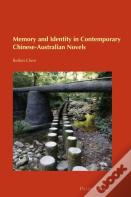 Memory And Identity In Contemporary Chinese-Australian Novels