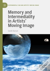 Memory And Intermediality In Artists' Moving Image
