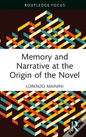Memory And Narrative At The Origin Of The Novel