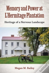 Memory And Power At L'Hermitage Plantation