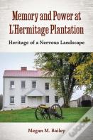 Memory And Power At L'Hermitage Plantation