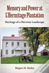 Memory And Power At L'Hermitage Plantation