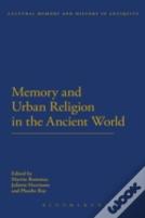 Memory And Urban Religion In The Ancient World