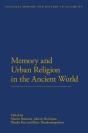Memory And Urban Religion In The Ancient World - Preview