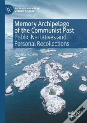 Memory Archipelago Of The Communist Past