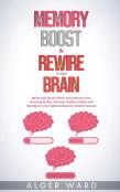 Memory Boost & Rewire Your Brain