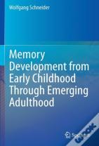 Memory Development From Early Childhood Through Emerging Adulthood