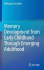 Memory Development From Early Childhood Through Emerging Adulthood - Preview