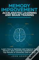 Memory Improvement, Accelerated Learning And Brain Training