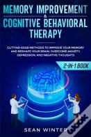 Memory Improvement And Cognitive Behavioral Therapy (Cbt) 2-In-1 Book